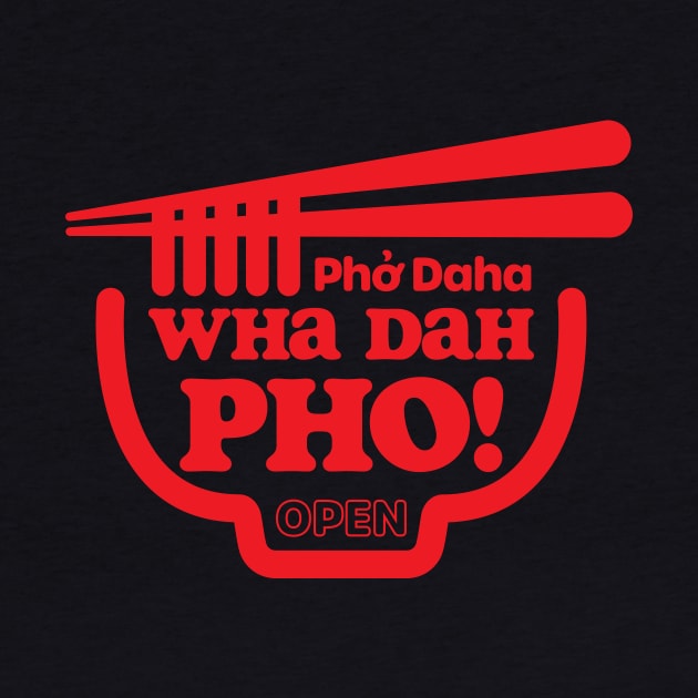 Wha Dah Pho? (Red on Black) by jepegdesign